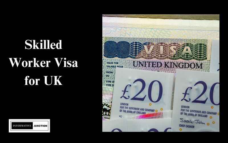 You are currently viewing How to Get Skilled Worker Visa for UK