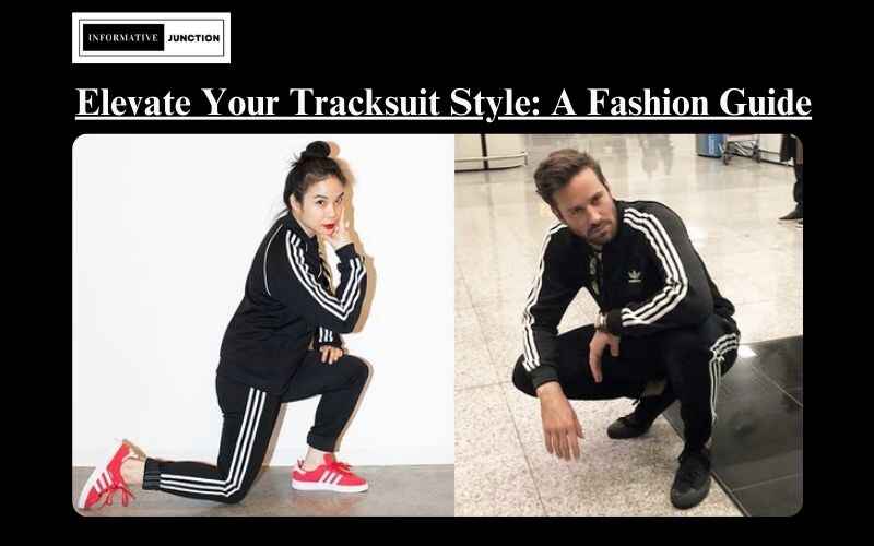 You are currently viewing Fashion Blog: Elevate Your Tracksuit Style with This Smart Look Guide