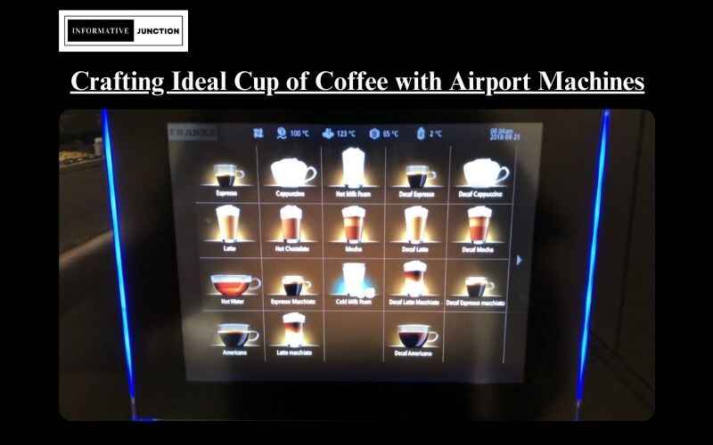 You are currently viewing Crafting the Ideal Cup of Coffee Using Airport Coffee Machines
