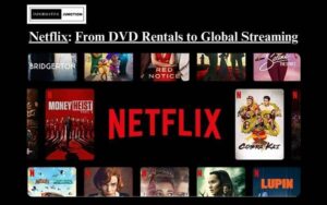 Read more about the article From DVD Rentals to Global Streaming Giant: Unraveling the Evolution of Netflix