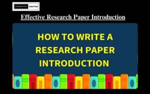 Read more about the article Writing an Effective Research Paper Introduction: Strategies and Tips