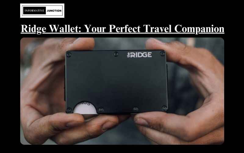 You are currently viewing Why the Ridge Wallet is the Perfect Travel Companion