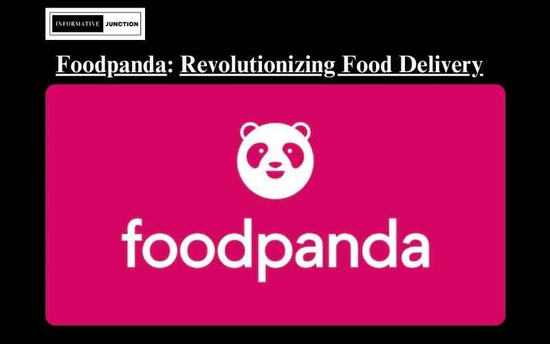 You are currently viewing Foodpanda: Revolutionizing Food Delivery Services in the Digital Age