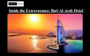 Read more about the article Inside the Extravagance: Exploring the Grandeur of Burj Al Arab Hotel