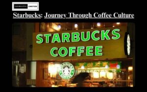Read more about the article Starbucks: A Journey Through Coffee Culture and Innovation