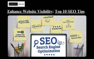 Read more about the article Enhance Your Website’s Visibility with These 10 Crucial SEO Tips