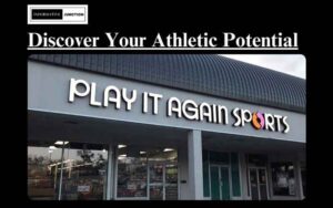 Read more about the article Discover Your Athletic Potential: Delving into the Realm of Play It Again Sports