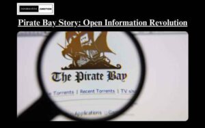 Read more about the article The Pirate Bay Story: Unveiling the Ideals, Controversies, and Open Information Revolution