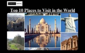 Read more about the article The Ultimate Bucket List: Top 10 Places to Visit in the World