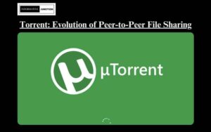 Read more about the article Torrent Download: A Journey through the Evolution of Peer-to-Peer File Sharing