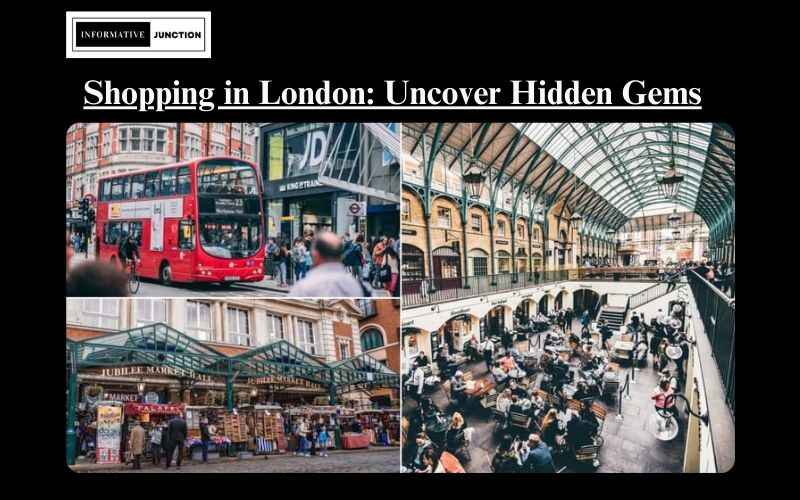 You are currently viewing The Ultimate Guide to Shopping in London: Uncover Hidden Gems and Must-Visit Stores