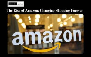 Read more about the article The Rise of Amazon: A Company That Changed the Way We Shop