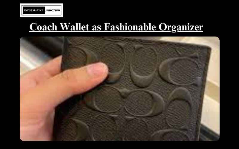 You are currently viewing Organizing in Style: Using Your Coach Wallet as a Fashionable Organizer