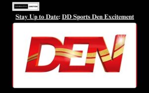 Read more about the article Stay Up to Date: Catch the Excitement with DD Sports Den Channel Number