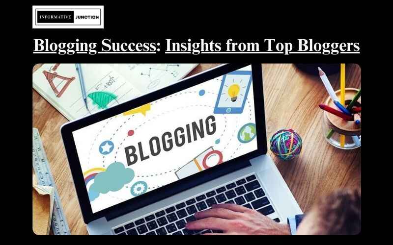 You are currently viewing The Art of Successful Blogging: Tips from Top Bloggers
