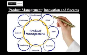 Read more about the article The Role of Product Management in Business: Navigating Innovation and Market Success