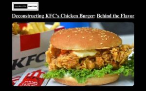 Read more about the article Deconstructing the KFC Chicken Burger: Ingredients and Secret Sauces