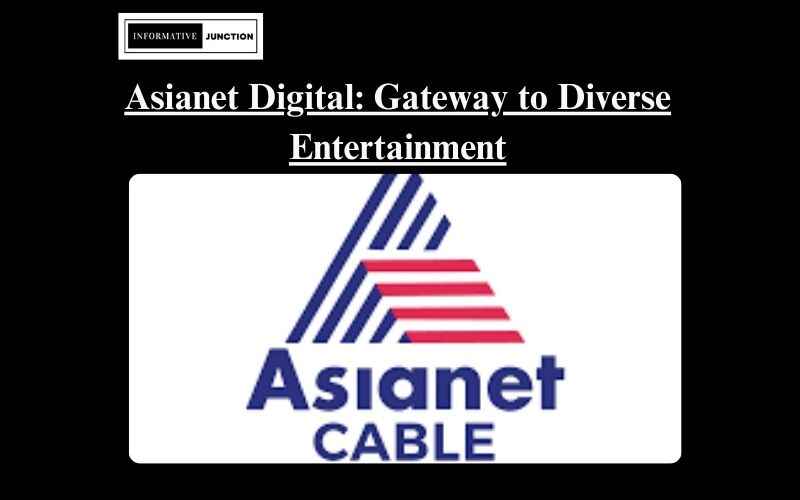 You are currently viewing Asianet Digital Channel List: Your Gateway to Diverse Entertainment
