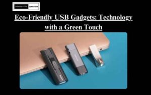 Read more about the article Eco-Friendly USB Gadgets: A Greener Approach to Technology