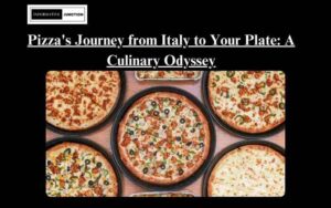 Read more about the article From Italy to Your Plate: A Brief History of Pizza’s Culinary Odyssey