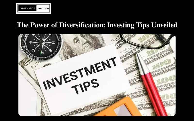 You are currently viewing The Power of Diversification: Essential Investing Tips