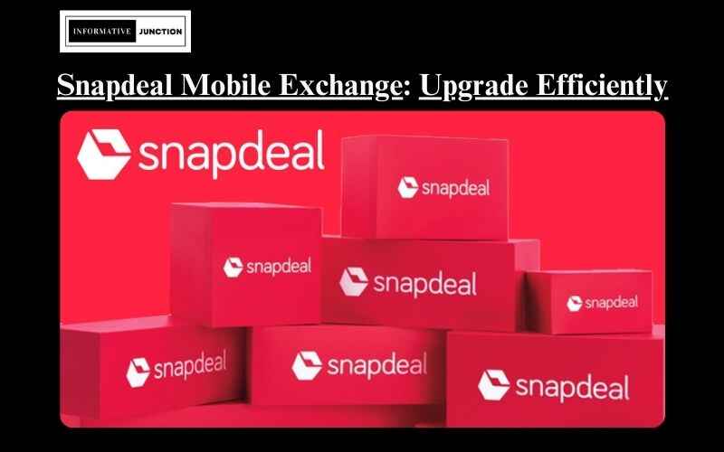 You are currently viewing Snapdeal Mobile Exchange Offers: Steps to Upgrade Your Smartphone Efficiently