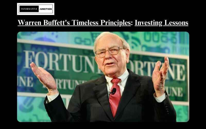 You are currently viewing Warren Buffett’s Timeless Investment Principles: Lessons from the Oracle