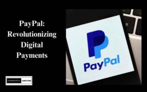 Read more about the article PayPal: The Evolution of Digital Payments and Its Impact on E-Commerce