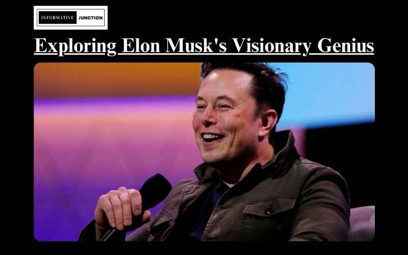 You are currently viewing Unveiling the Visionary Genius: Exploring the Mind of Elon Musk