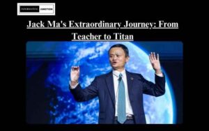 Read more about the article Unveiling Jack Ma’s Extraordinary Journey: From English Teacher to Tech Titan