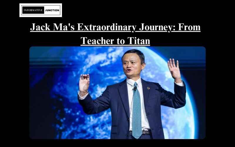 You are currently viewing Unveiling Jack Ma’s Extraordinary Journey: From English Teacher to Tech Titan