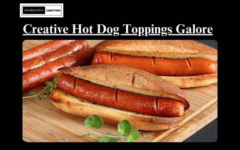 You are currently viewing Hot Dog Toppings Galore: Exploring Creative Condiments and Tasty Combinations
