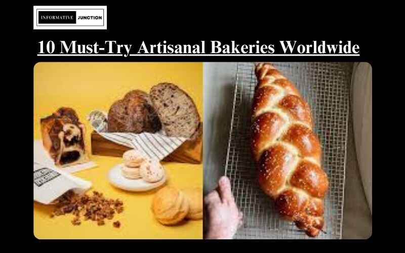 You are currently viewing 10 Must-Try Artisanal Bakeries Around the World