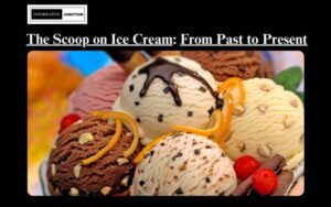 Read more about the article The Scoop on Ice Cream: From Ancient Origins to Modern Indulgence