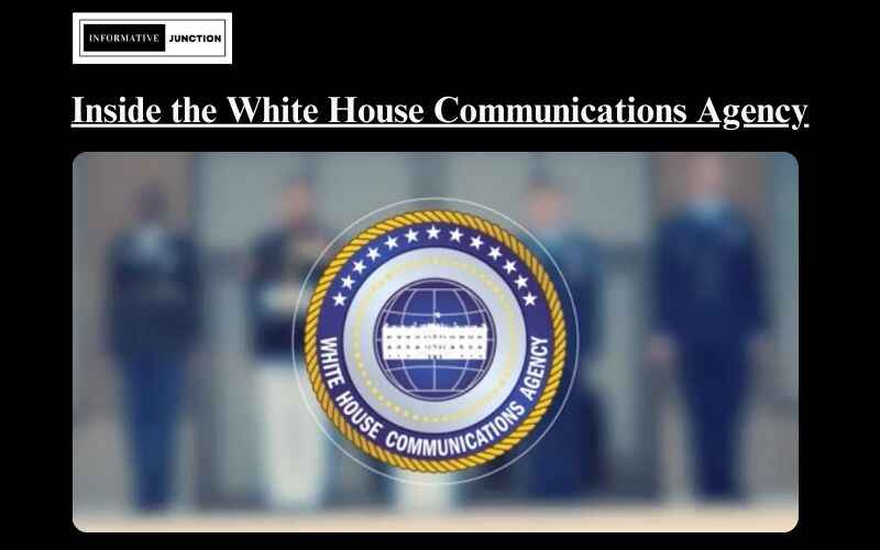 Read more about the article Unveiling the White House Communications Agency: Behind the Scenes