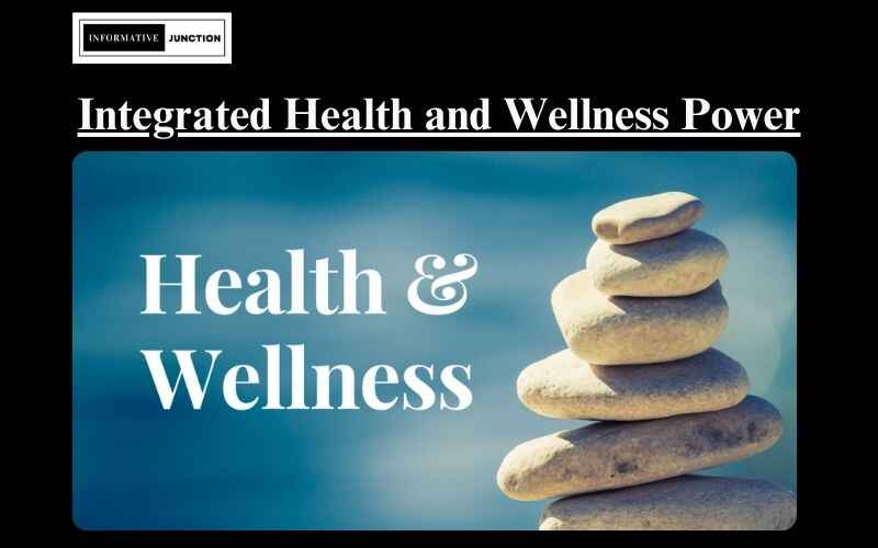 You are currently viewing Unlocking Vibrant Living: The Power of Integrated Health and Wellness