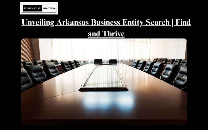 Read more about the article Navigating Success: The Power of Arkansas Business Entity Search