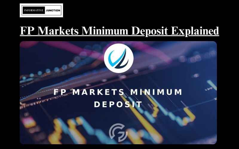 You are currently viewing Maximizing Your Trading Potential: FP Markets Minimum Deposit Explained