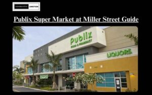 Read more about the article The Ultimate Guide to Publix Super Market at Miller Street: Everything You’ve Ever Wanted to Know