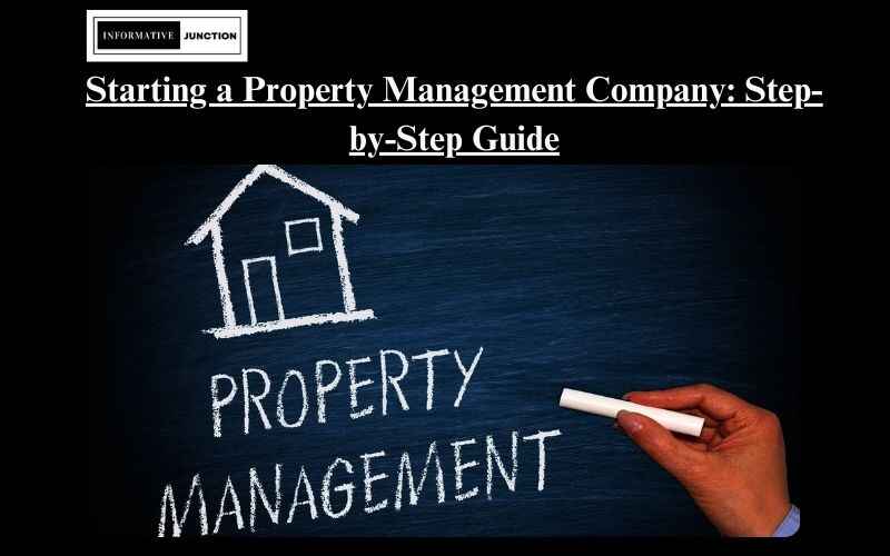 You are currently viewing How to Start a Property Management Company: A Comprehensive Guide
