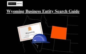 Read more about the article Navigating Success: A Comprehensive Guide to Wyoming Business Entity Search