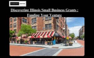 Read more about the article Unlocking Opportunities: Illinois Small Business Grants for Success
