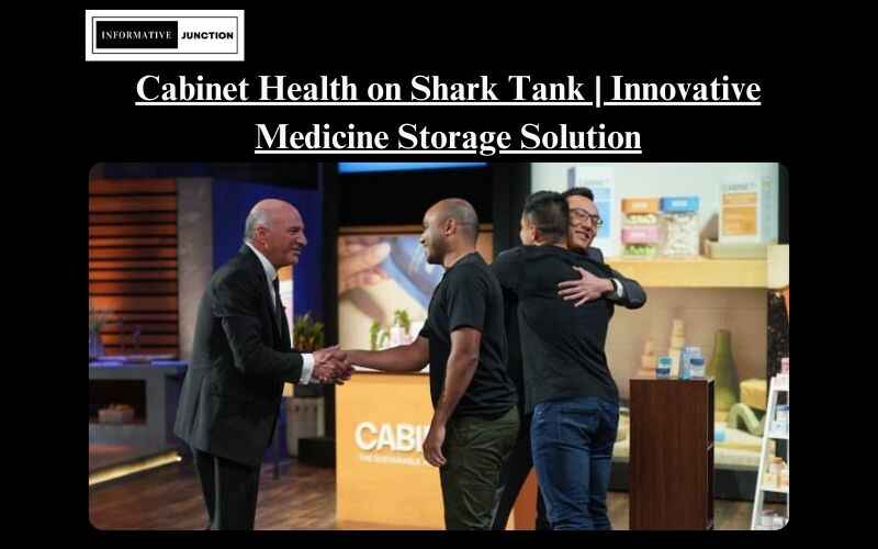 You are currently viewing Cabinet Health Shark Tank Success Story: Revolutionizing Medicine Storage