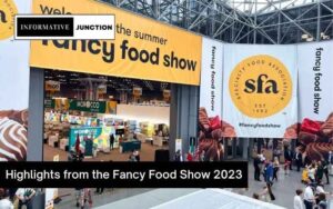Read more about the article Exciting Trends and Highlights from the Fancy Food Show 2023