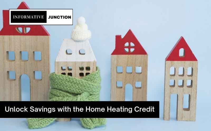 Read more about the article Unlock Savings with the Home Heating Credit | 2022 Guide
