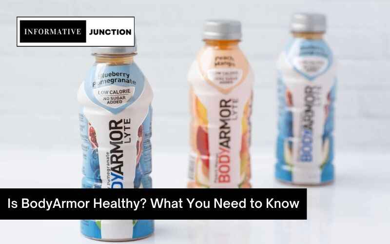 You are currently viewing Is BodyArmor Healthy? What You Need to Know
