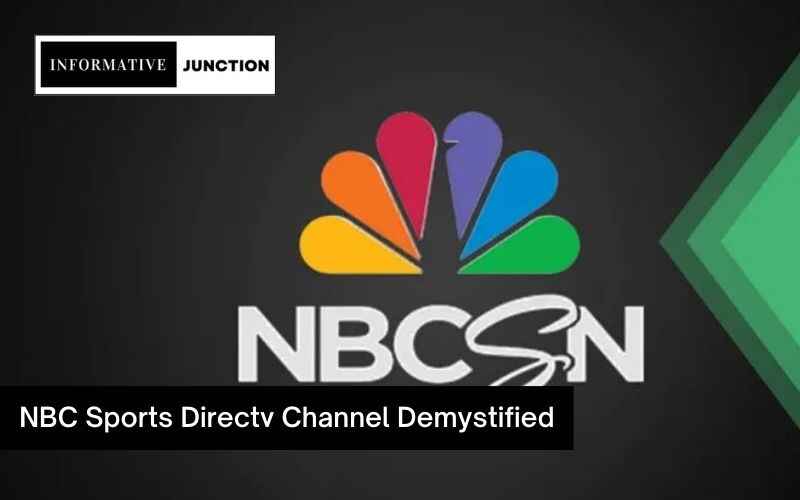 You are currently viewing NBC Sports Directv Channel Demystified: A Comprehensive Overview