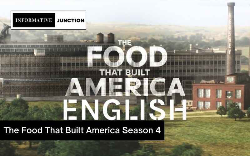 You are currently viewing The Food That Built America Season 4: A Delectable Journey Through History