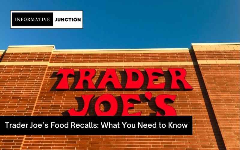 Read more about the article Trader Joe’s Food Recalls: What You Need to Know
