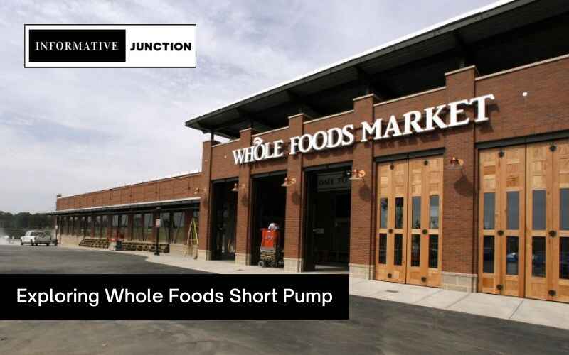 Read more about the article Exploring Whole Foods Short Pump: Your Ultimate Organic Delights Guide